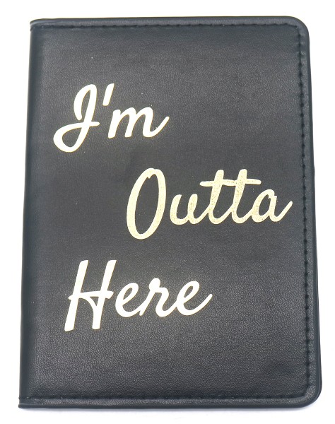 H-A22.2 WA531-003A Passpord Holder I'm Outta Here Black
